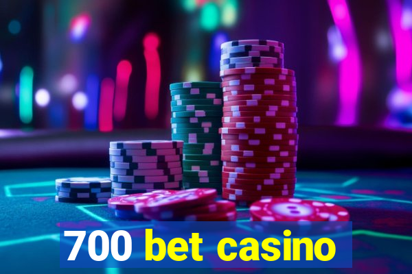 700 bet casino